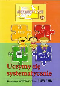 Miniatury matematyczne 40 Uczymy się systematycznie - zbiorowa praca - książka