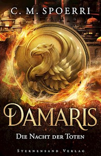 Damaris (Band 4): Die Nacht der Toten - C.M. Spoerri - ebook
