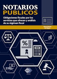 Notarios públicos. Obligaciones fiscales por los servicios que ofrecen y análisis de su régimen fiscal 2019 - José Pérez Chávez - ebook