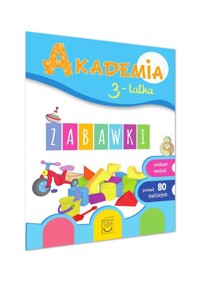 Akademia 3-latka Zabawki - Ewa Gorzkowska-Parnas - książka