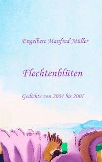 Flechtenblüten - Engelbert Manfred Müller - ebook