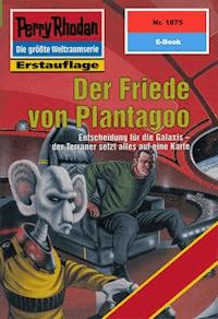 Perry Rhodan 1875: Der Friede von Plantagoo - Robert Feldhoff - ebook