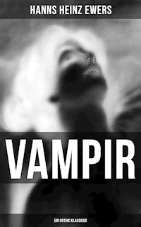 VAMPIR: Ein Gothic Klassiker - Heinz-Ewers Hanns - ebook