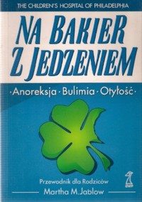 Na bakier z jedzeniem - Martha M. Jablow - ebook