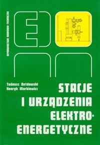 Stacje i urządzenia elektroenergetyczne - Bełdowski Tadeusz, Markiewicz Henryk - książka
