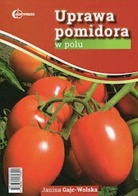 Uprawa pomidora w polu - Gajc-Wolska Janina - książka