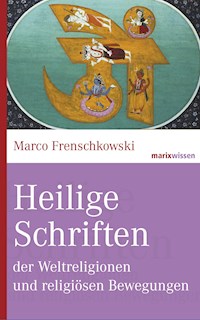 Heilige Schriften der Weltreligionen und religiösen Bewegungen - Marco Frenschkowski - ebook
