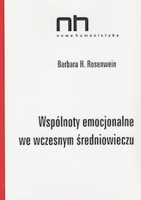 Wspólnoty emocjonalne we wczesnym średniowieczu - Rosenwein Barbara H. - książka