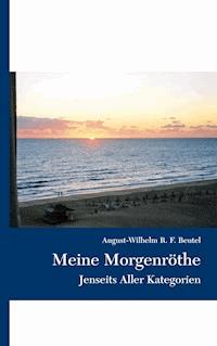 Meine Morgenröthe - August-Wilhelm R. F. Beutel - ebook