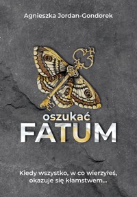 Oszukać fatum - Agnieszka Jordan-Gondorek - ebook + książka