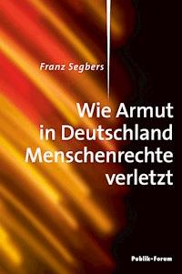 Wie Armut in Deutschland Menschenrechte verletzt - Franz Segbers - ebook
