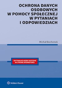 Ochrona danych osobowych w pomocy społecznej w pytaniach i odpowiedziach - Michał Bochenek - książka