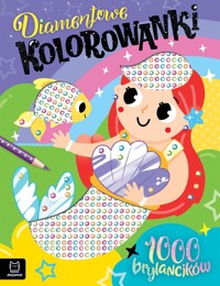 Diamentowe kolorowanki z syrenką. 1000 brylancików - Agata Kaczyńska - książka
