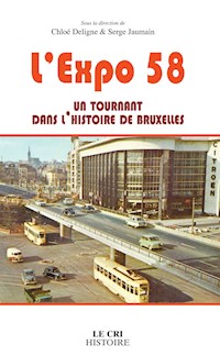 L’Expo 58, un tournant dans l'histoire de Bruxelles - Chloé Deligne - ebook