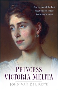 Princess Victoria Melita - John Van der Kiste - ebook