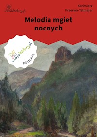Melodia mgieł nocnych - Kazimierz Przerwa-Tetmajer - ebook
