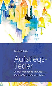 Aufstiegslieder - Beate Schütz - ebook