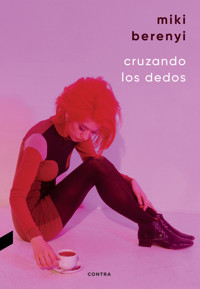 Cruzando los dedos - Miki Berenyi - ebook