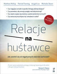 Relacje na huśtawce. Jak uwolnić się od negatywnych wzorców zachowań? - Patrick Fanning, Matthew McKay, Avigail Lev, Michelle Skeen - książka