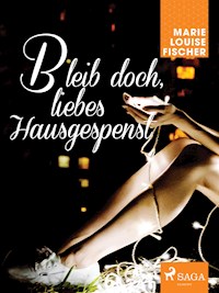Bleib doch, liebes Hausgespenst - Marie Louise Fischer - ebook
