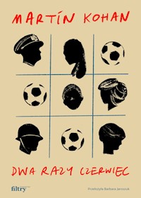 Dwa razy czerwiec - Martín Kohan - ebook + książka