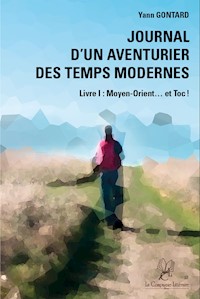Journal d'un aventurier des temps modernes - Livre I - Yann Gontard - ebook