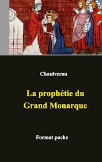 La prophétie du Grand Monarque - Laurent Chaulveron - ebook