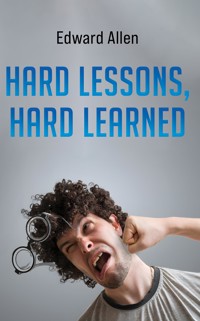Hard Lessons, Hard Learned - Edward Allen - ebook