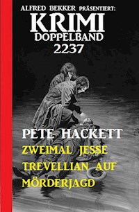 Krimi Doppelband 2237 - Zweimal Jesse Trevellian auf Mörderjagd - Pete Hackett - ebook