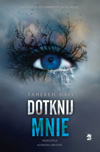Dotknij mnie. Seria Dotknij Mnie. Tom 1 - Mafi Tahereh - ebook + audiobook + książka