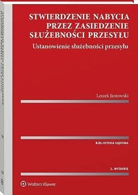Stwierdzenie nabycia przez zasiedzenie służebności przesyłu - Leszek Jantowski - książka