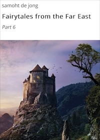 Fairytales from the Far East - samoht de jong - ebook