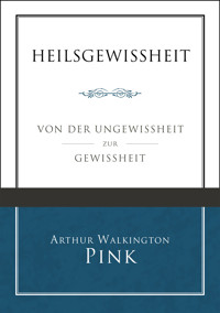 Heilsgewissheit - Arthur Walkington Pink - ebook
