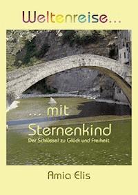 Weltenreise mit Sternenkind - Amia Elis - ebook