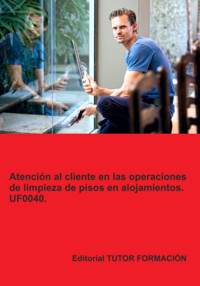 Atención Al Cliente En La Limpieza De Pisos En Alojamientos. Uf0040. - Natalia Santos Rubio - ebook