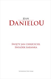 Święty Jan Chrzciciel Świadek Baranka - Jean Daniélou SJ - książka