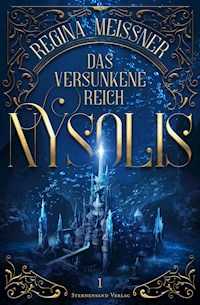 Das versunkene Reich Nysolis (Band 1) - Regina Meißner - ebook