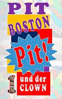 Pit! Und der Clown - Pit Boston - ebook