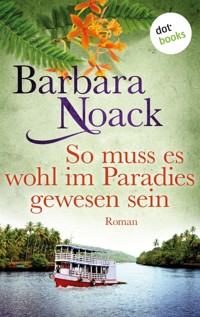 So muss es wohl im Paradies gewesen sein - Barbara Noack - ebook