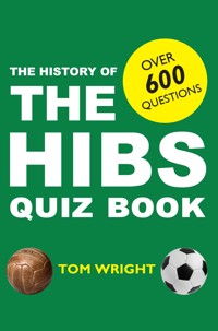 The History of Hibs Quiz Book - Wright Tom - ebook