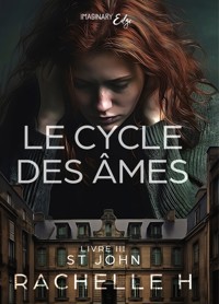 Le cycle des âmes - Tome 3 - Rachelle H - ebook