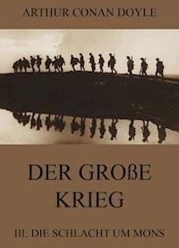 Der große Krieg - 3: Die Schlacht um Mons - Arthur Conan Doyle - ebook