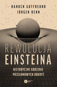 Rewolucja Einsteina - Hanoch Gutfreund, Jürgen Renn - ebook