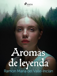 Aromas de leyenda - Ramón María del Valle-Inclán - ebook