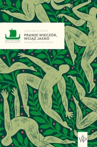 Prawie wieczór, wciąż jasno - Ernst Maja Linea - książka