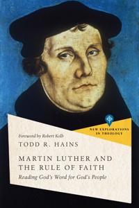 Martin Luther and the Rule of Faith - Todd R. Hains - ebook