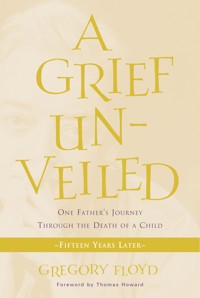 A Grief Unveiled - Gregory Floyd - ebook