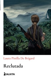 RECLUTADA - Laura Pinilla de Brigard - ebook
