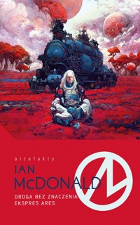 Droga bez znaczenia / Ekspres Ares - Ian McDonald - ebook + książka