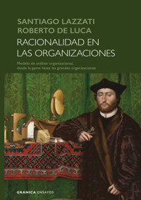 Racionalidad en las organizaciones - Santiago Lazzti - ebook